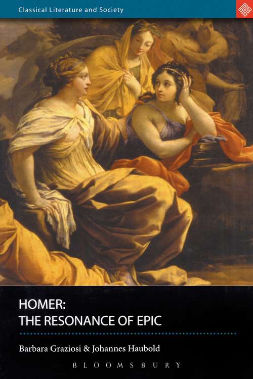 Book cover of Homer: The Resonance of Epic (Classical Literature and Society)