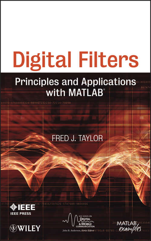 Book cover of Digital Filters: Principles and Applications with MATLAB (IEEE Series on Digital & Mobile Communication #30)
