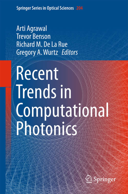 Book cover of Recent Trends in Computational Photonics (Springer Series in Optical Sciences #204)