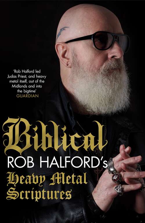 Book cover of Biblical: Rob Halford's Heavy Metal Scriptures
