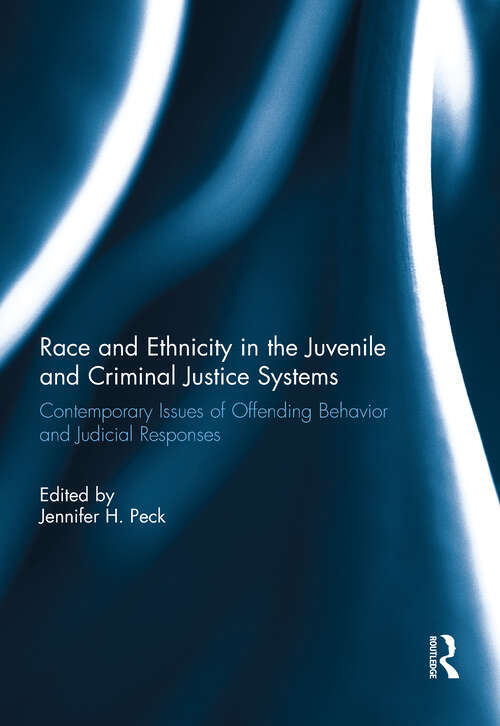 Book cover of Race and Ethnicity in the Juvenile and Criminal Justice Systems: Contemporary issues of offending behavior and judicial responses