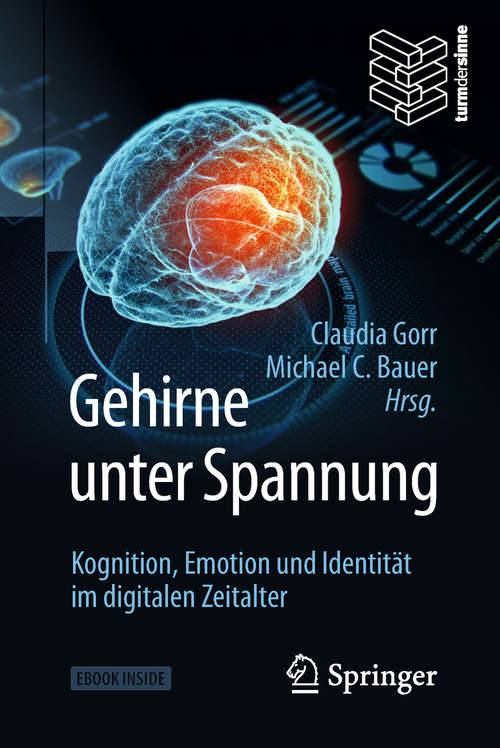 Book cover of Gehirne unter Spannung: Kognition, Emotion und Identität im digitalen Zeitalter