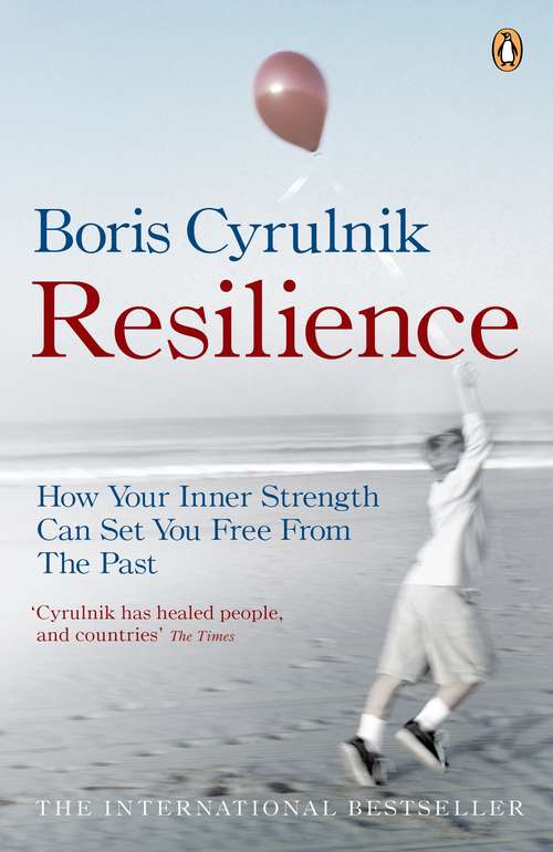 Book cover of Resilience: How your inner strength can set you free from the past