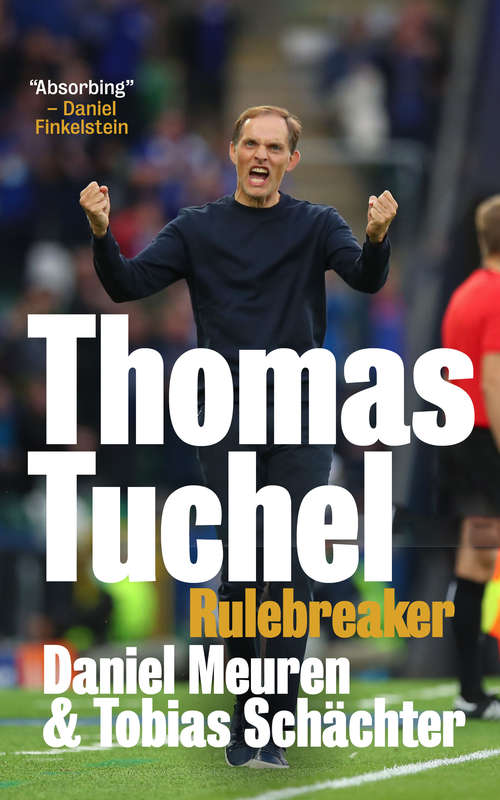 Book cover of Thomas Tuchel: Rulebreaker