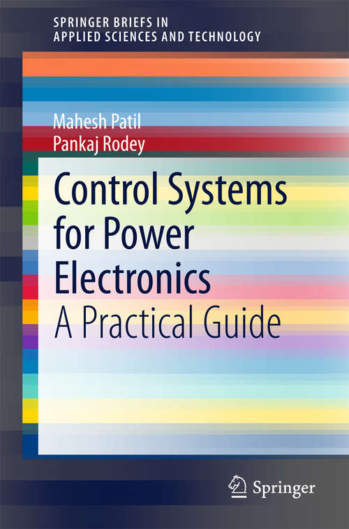 Book cover of Control Systems for Power Electronics: A Practical Guide (2015) (SpringerBriefs in Applied Sciences and Technology)