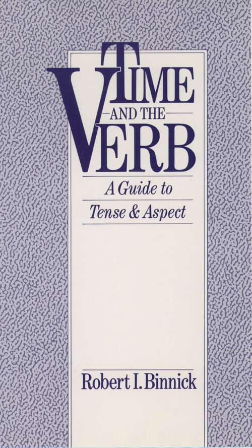 Book cover of Time and the Verb: A Guide to Tense and Aspect
