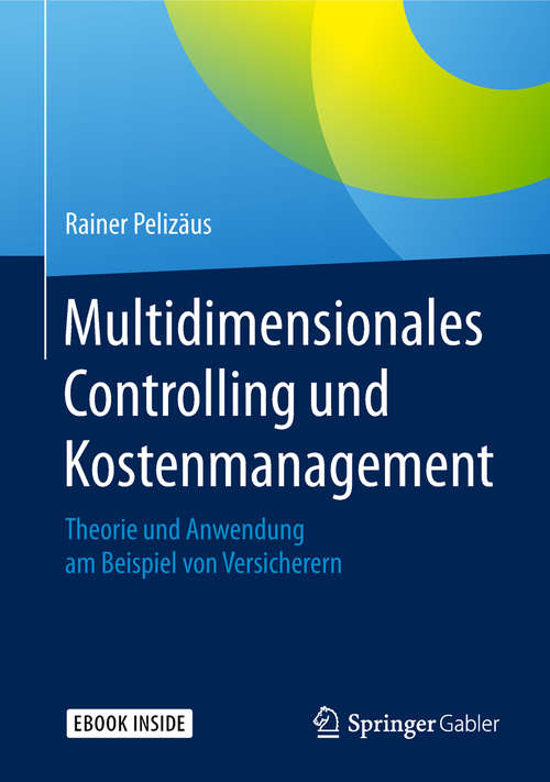Book cover of Multidimensionales Controlling und Kostenmanagement: Theorie und Anwendung am Beispiel von Versicherern