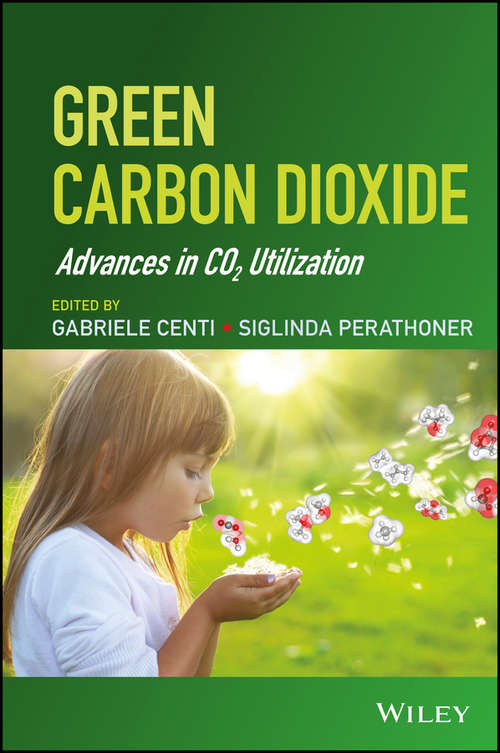 Book cover of Green Carbon Dioxide: Advances in CO2 Utilization