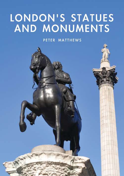 Book cover of London’s Statues and Monuments (Shire Library)