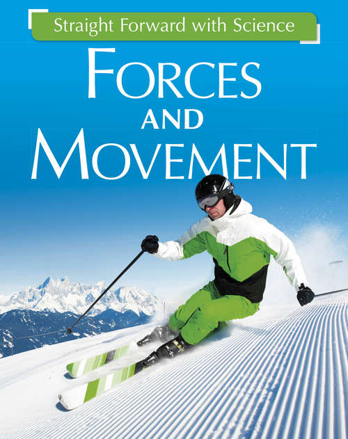 Book cover of Forces and Movement (Straight Forward with Science #2)