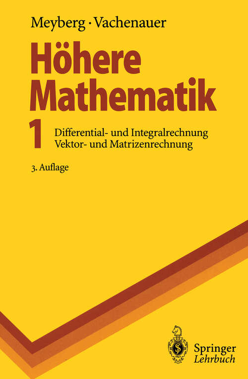 Book cover of Höhere Mathematik 1: Differential- und Integralrechung Vektor- und Matrizenrechung (3. Aufl. 1995) (Springer-Lehrbuch)