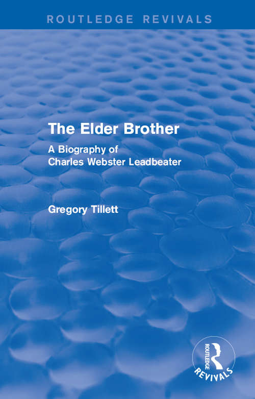 Book cover of The Elder Brother: A Biography of Charles Webster Leadbeater (Routledge Revivals)