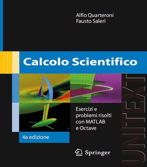 Book cover of Calcolo scientifico: Esercizi e problemi risolti con MATLAB e Octave (4a ed. 2008) (UNITEXT)