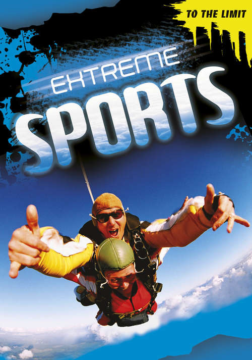 Book cover of Extreme Sports: Extreme Sports (To The Limit)