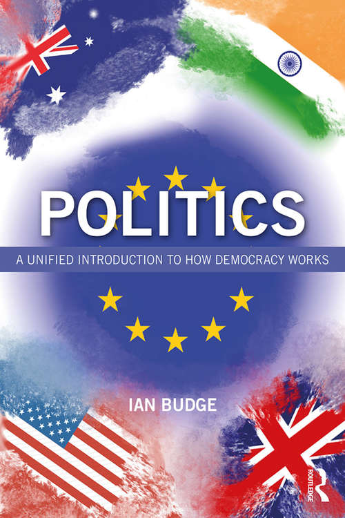 Book cover of Politics: A Unified Introduction to How Democracy Works