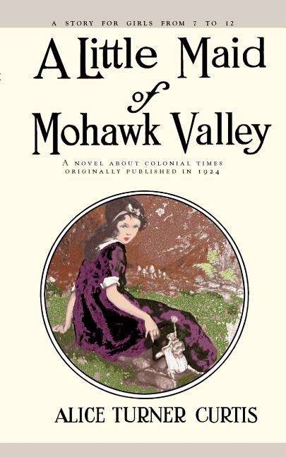Book cover of A Little Maid of Mohawk Valley