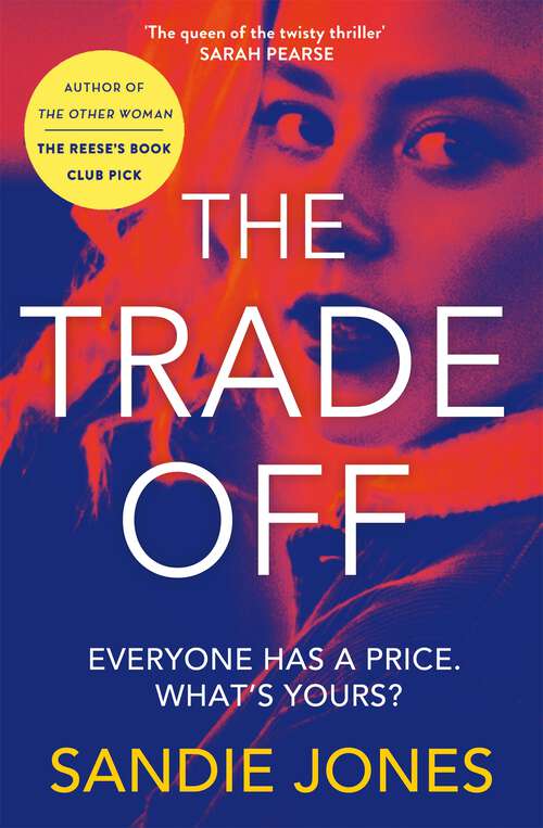 Book cover of The Trade Off: A thrilling journey into the grittiness of tabloid journalism from the author of the Reese Witherspoon Book Club pick The Other Woman