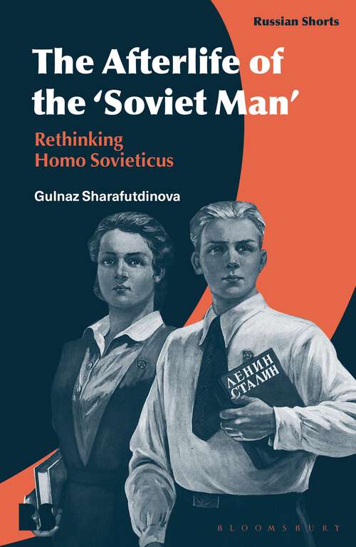 Book cover of The Afterlife of the ‘Soviet Man’: Rethinking Homo Sovieticus (Russian Shorts)