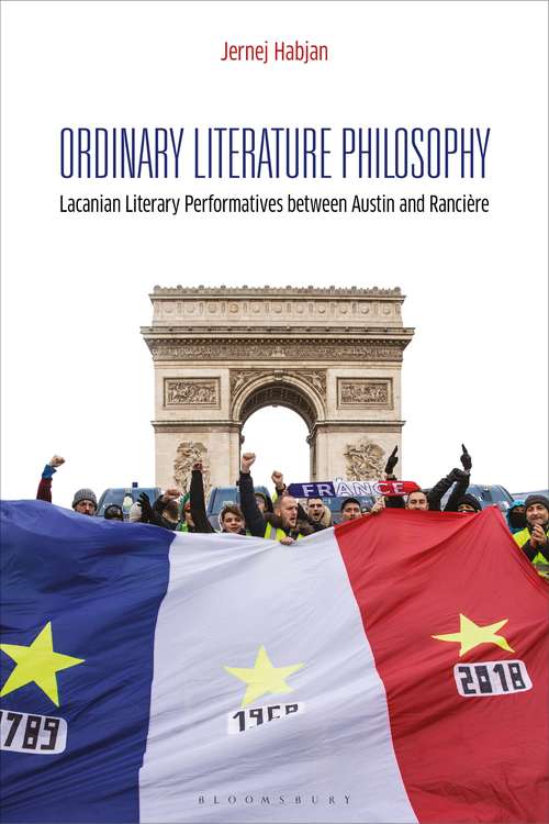 Book cover of Ordinary Literature Philosophy: Lacanian Literary Performatives between Austin and Rancière