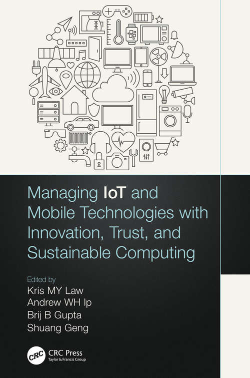 Book cover of Managing IoT and Mobile Technologies with Innovation, Trust, and Sustainable Computing