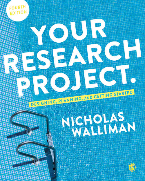 Book cover of Your Research Project: Designing, Planning, and Getting Started (Fourth Edition)