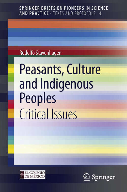 Book cover of Peasants, Culture and Indigenous Peoples: Critical Issues (2013) (SpringerBriefs on Pioneers in Science and Practice #4)