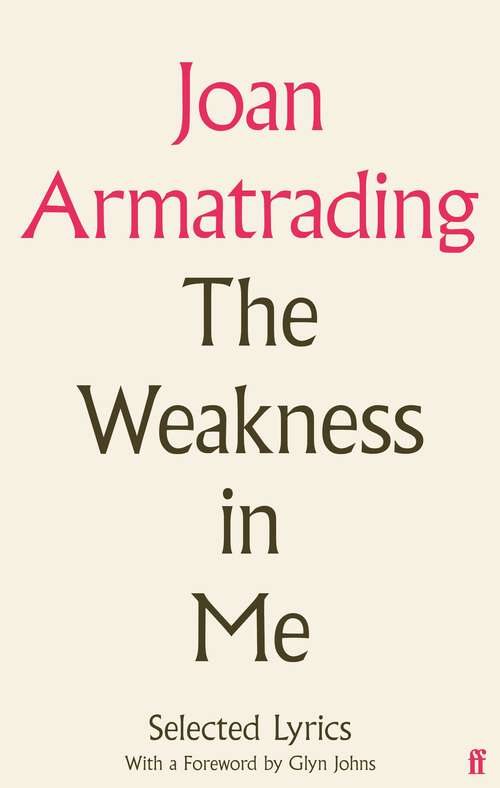 Book cover of The Weakness in Me: The Selected Lyrics of Joan Armatrading (Main)
