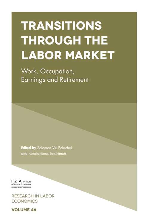 Book cover of Transitions through the Labor Market: Work, Occupation, Earnings and Retirement (Research in Labor Economics #46)