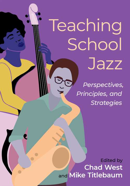 Book cover of Teaching School Jazz: Perspectives, Principles, and Strategies