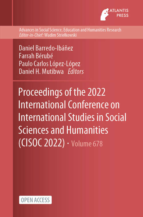 Book cover of Proceedings of the 2022 International Conference on International Studies in Social Sciences and Humanities (1st ed. 2023) (Advances in Social Science, Education and Humanities Research #678)