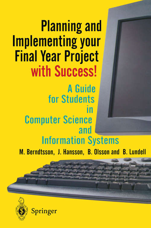 Book cover of Planning and Implementing your Final Year Project — with Success!: A Guide for Students in Computer Science and Information Systems (2002)