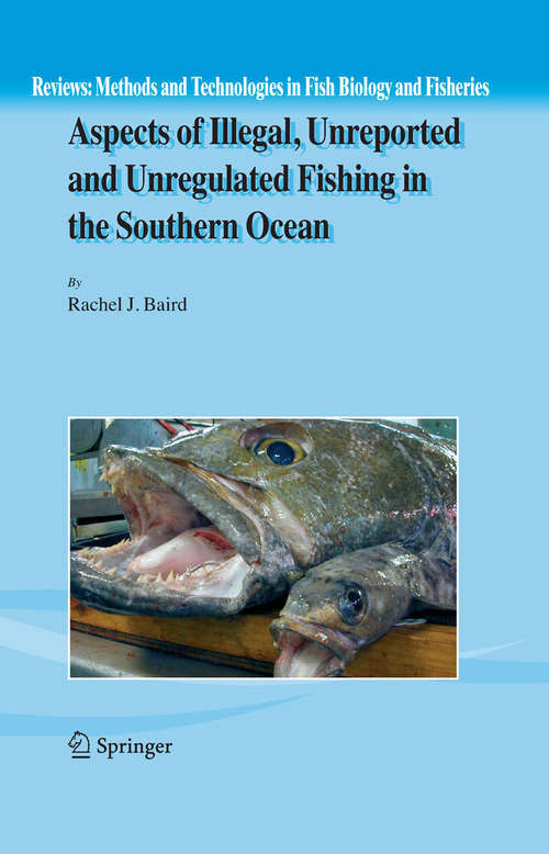 Book cover of Aspects of Illegal, Unreported and Unregulated Fishing in the Southern Ocean (2006) (Reviews: Methods and Technologies in Fish Biology and Fisheries #5)