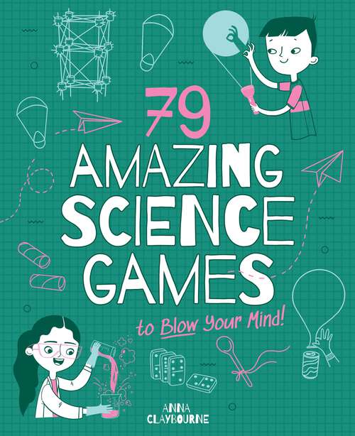 Book cover of 79 Amazing Science Games to Blow Your Mind!