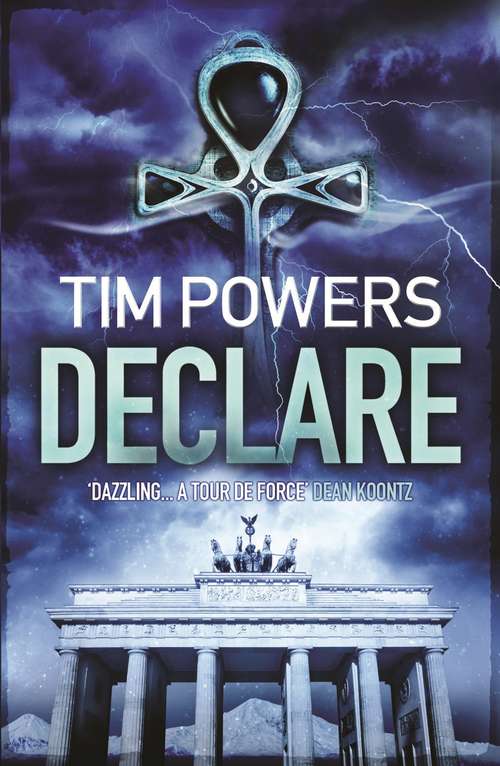Book cover of Declare: SHORTLISTED FOR THE 2011 ARTHUR C. CLARKE AWARD (Main)