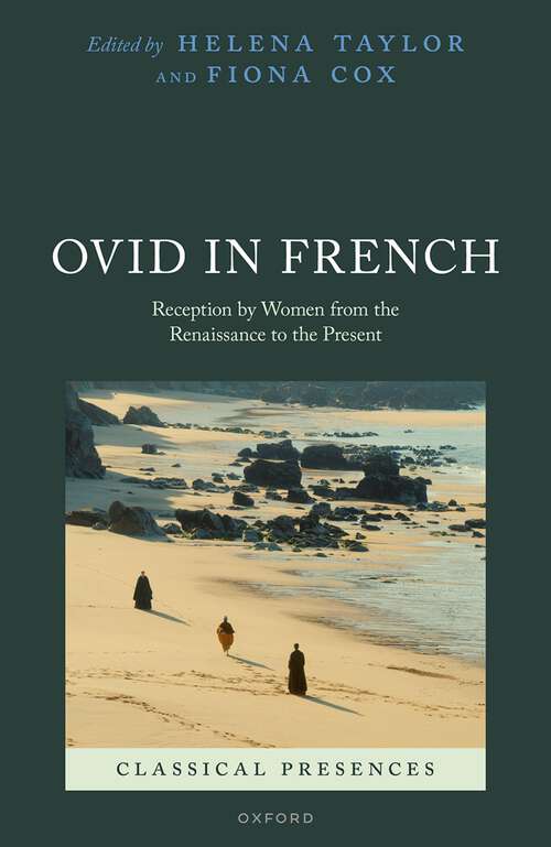 Book cover of Ovid in French: Reception by Women from the Renaissance to the Present (Classical Presences)
