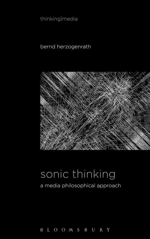Book cover of Sonic Thinking: A Media Philosophical Approach (Thinking Media)