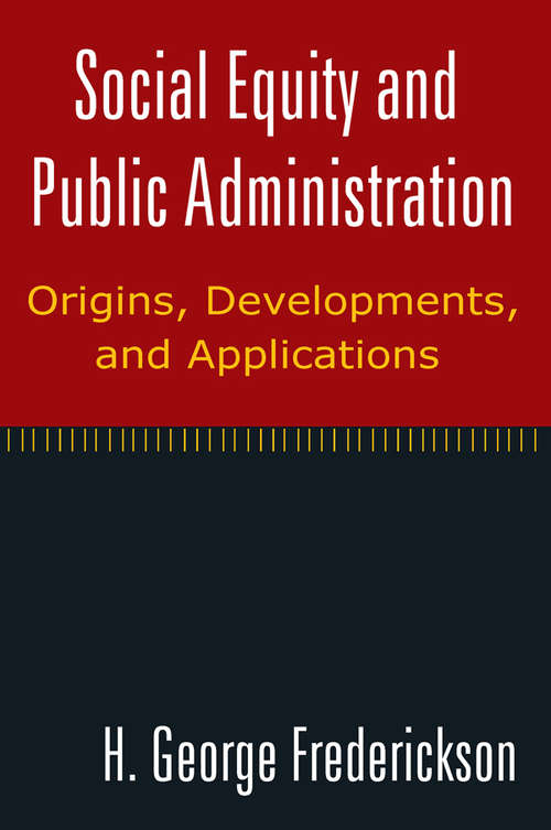 Book cover of Social Equity and Public Administration: Origins, Developments, and Applications