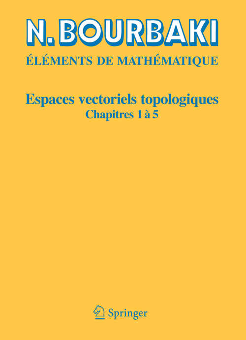 Book cover of Espaces vectoriels topologiques: Chapitres 1à 5 (Réimpression inchangée de l'édition de 1981)