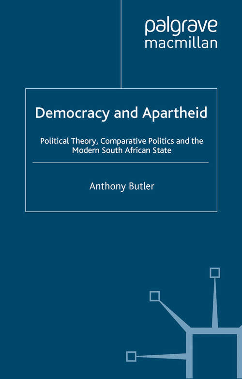 Book cover of Democracy and Apartheid: Political Theory, Comparative Politics and the Modern South African State (1998)