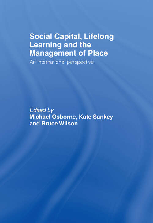 Book cover of Social Capital, Lifelong Learning and the Management of Place: An International Perspective