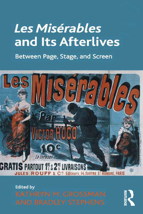 Book cover of Les Misérables and Its Afterlives: Between Page, Stage, and Screen