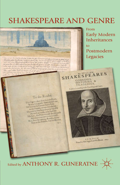 Book cover of Shakespeare and Genre: From Early Modern Inheritances to Postmodern Legacies (2011)