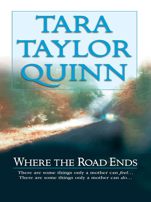 Book cover of Where the Road Ends (ePub First edition) (Mira Ser.)