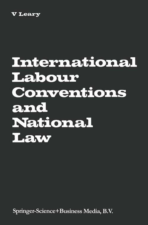 Book cover of International Labour Conventions and National Law: The Effectiveness of the Automatic Incorporation of Treaties in National Legal Systems (1982)