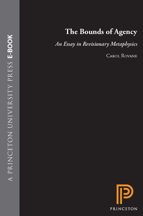 Book cover of The Bounds of Agency: An Essay in Revisionary Metaphysics