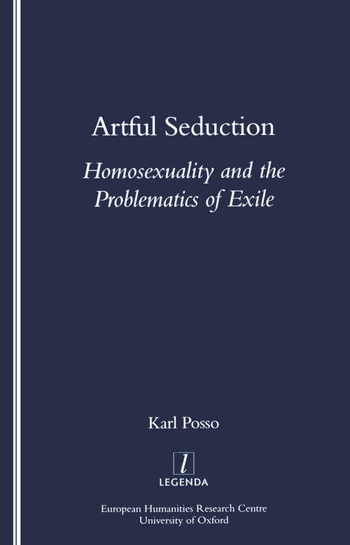 Book cover of Artful Seduction: Homosexuality and the Problematics of Exile