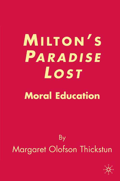 Book cover of Milton’s Paradise Lost: Moral Education (2007)