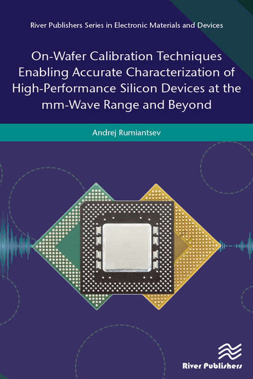 Book cover of On-Wafer Calibration Techniques Enabling Accurate Characterization of High-Performance Silicon Devices at the mm-Wave Range and Beyond