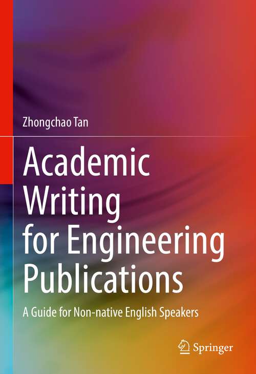 Book cover of Academic Writing for Engineering Publications: A Guide for Non-native English Speakers (1st ed. 2022)