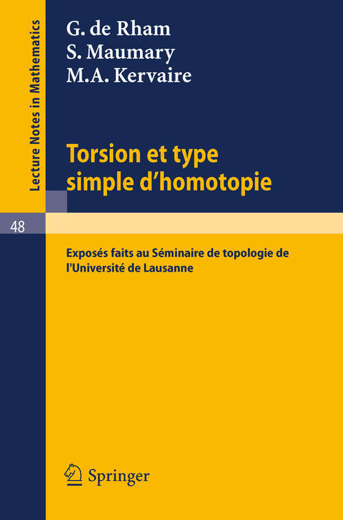Book cover of Torsion et Type Simple d'Homotopie: Exposes faits au Seminaire de Topologie de l`Universite de Lausanne (1967) (Lecture Notes in Mathematics #48)